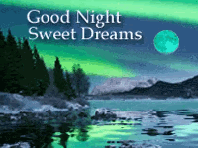 a picture of the aurora borealis with the words good night sweet dreams below it