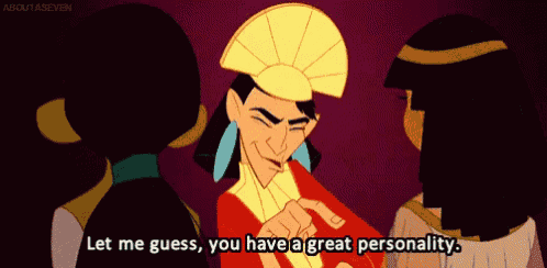the emperor from the lion king says let me guess you have a great personality