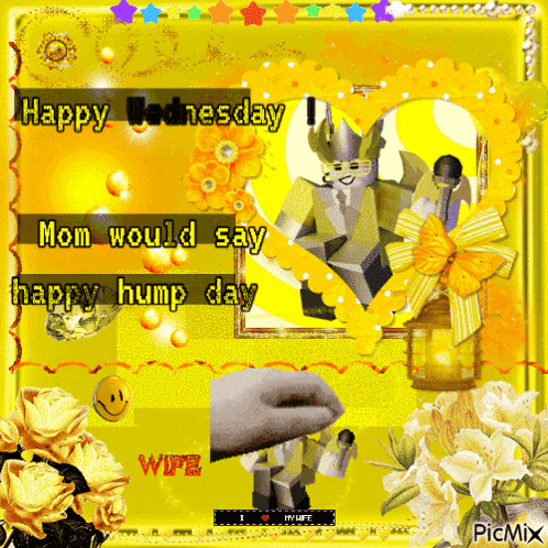 a happy wednesday mom would say happy hump day picture