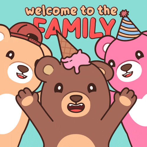 a cartoon of three teddy bears with the words welcome to the family written above them
