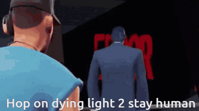 two men are standing next to each other with the words hop on dying light 2 stay human on the bottom