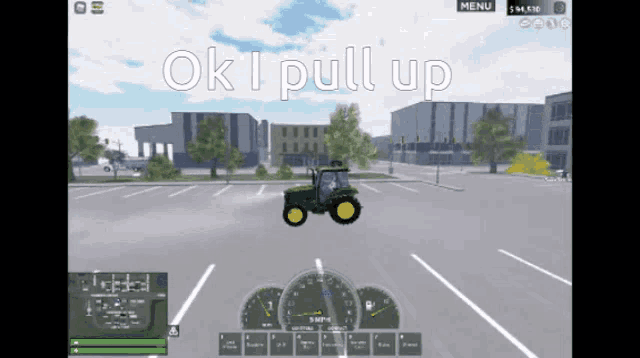 a screenshot of a video game with the words ok i pull up above the tractor