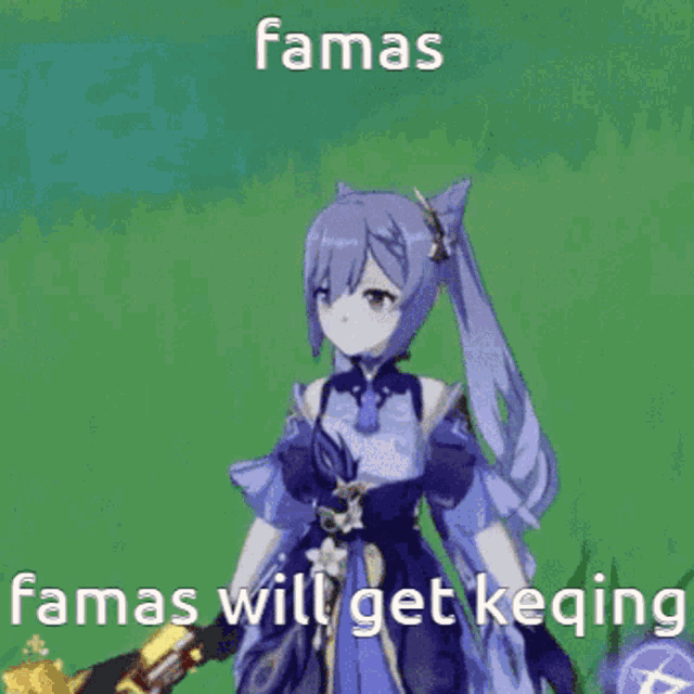 a cartoon of a girl holding a sword with the words " famas will get keqing " on the bottom .