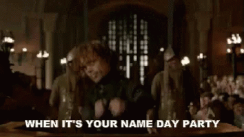 When It'S Your Name Day Party GIF - Name Day Got Game Of Thrones GIFs