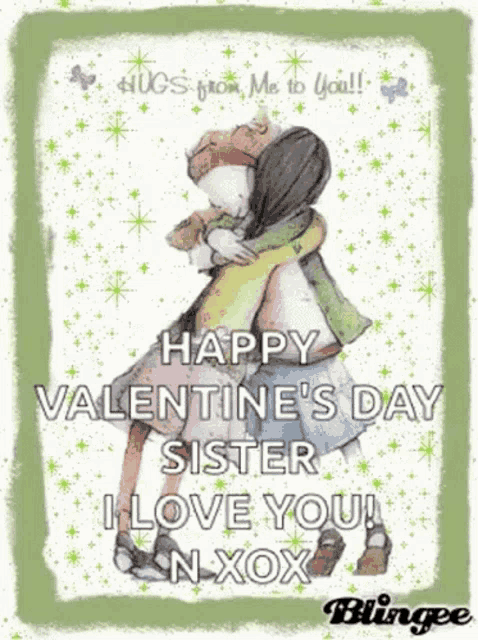 a valentine 's day card with two girls hugging and the words happy valentine 's day sister i love you