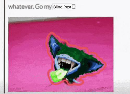 a picture of a cat with a green tongue sticking out and the words whatever go my blind pest below it