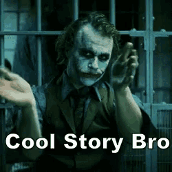 a picture of the joker from the movie the dark knight with the caption cool story bro
