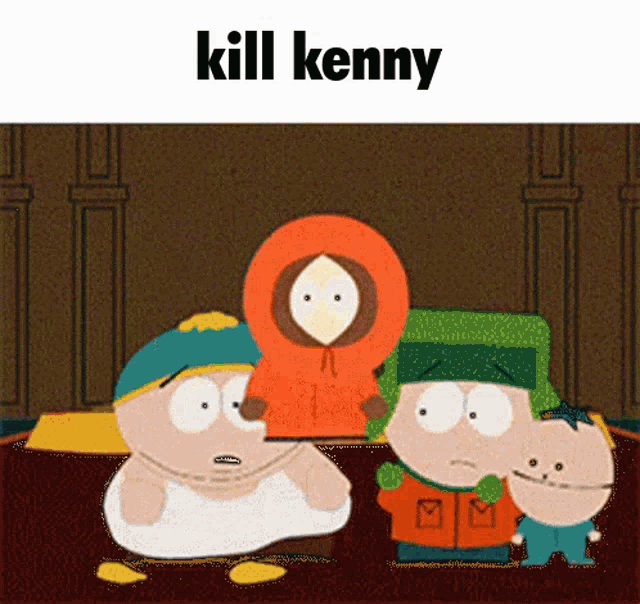 a group of south park characters standing next to each other with the caption kill kenny