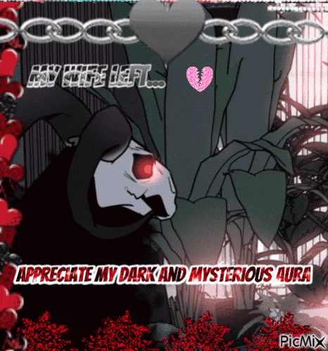 a picture of a grim reaper with the words appreciate my dark and mysterious aura at the bottom