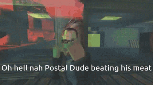 Postal Postal Dude GIF - Postal Postal Dude Meat Beat GIFs