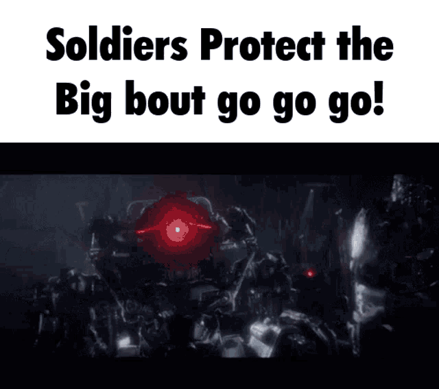 Big Bout Soldiers Protect The Big Bout GIF - Big Bout Soldiers Protect The Big Bout Go Go Go GIFs