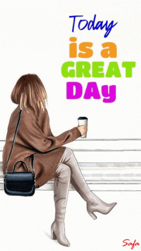 Good Today Is A Great Day GIF - Good Today Is A Great Day Coffee GIFs