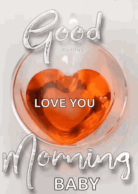 a good morning baby greeting card with a heart in a glass .