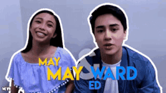 a man and a woman are standing next to each other with the words may and mayward ed written on the bottom