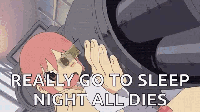 a cartoon of a girl with pink hair holding a cannon with the words `` really go to sleep night all dies '' .
