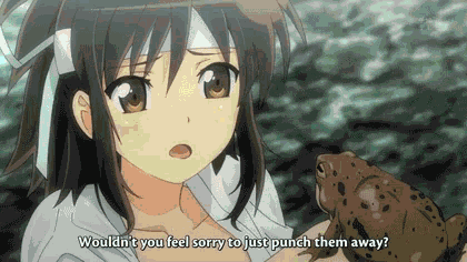 a girl holding a frog with the words " wouldn 't you feel sorry to just punch them away "