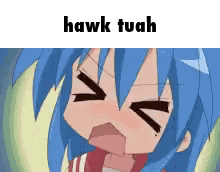 a cartoon girl with blue hair is making a funny face and the words hawk tuah are above her .