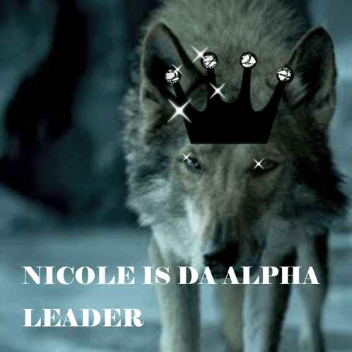 a picture of a wolf with a crown on its head and the words nicole is da alpha leader