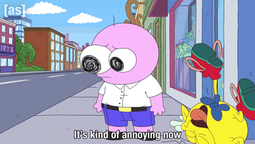 a cartoon character says that it 's kind of annoying now