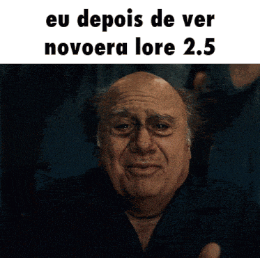 a man with tears in his eyes and the words eu depois de ver novoera lore 2.5 below him