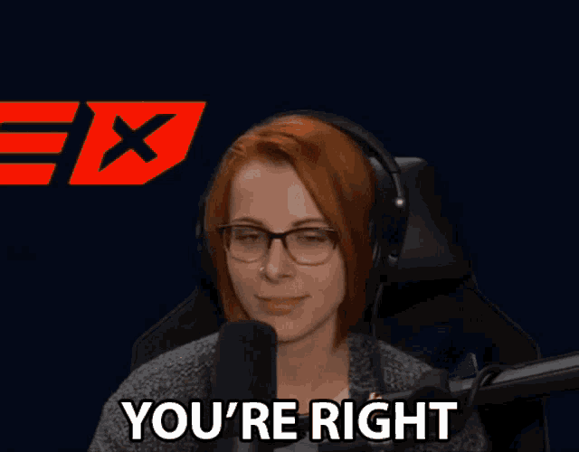 a woman wearing headphones says you 're right
