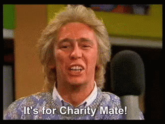 It'S For Charity Mate! GIF - Its For Charity Charity Mate GIFs