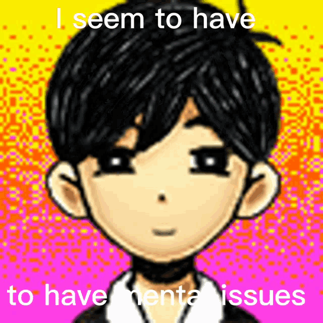 a cartoon of a boy with the words i seem to have to have mental issues on the bottom