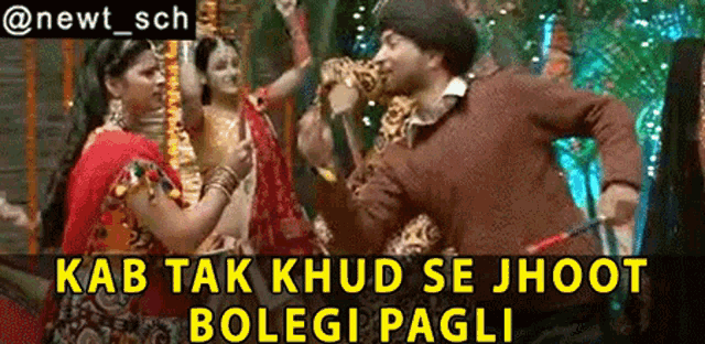 a group of people dancing with the caption " kab tak khud se jhoot bolegi pagli "