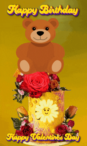 a happy birthday and happy valentine 's day card with a teddy bear on a cake