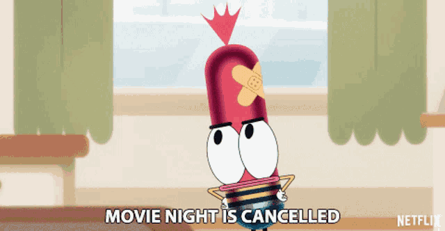 a cartoon character with a bandage on his face says " movie night is cancelled "