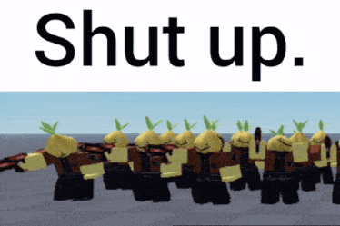 a group of soldiers are standing next to each other with the words shut up behind them