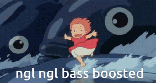 Ngl Ngl Bass Boosted Bass Boosted Ponyo GIF - Ngl Ngl Bass Boosted Bass Boosted Ponyo Ponyo GIFs