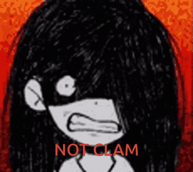 a black and white drawing of a girl with the words " not clam " in red