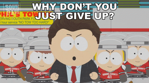 Why Dont You Just Give Up Gavin Throttle GIF - Why Dont You Just Give Up Gavin Throttle South Park GIFs