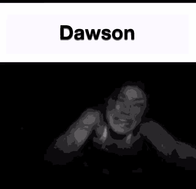 a black and white photo of a woman with the name dawson on the top