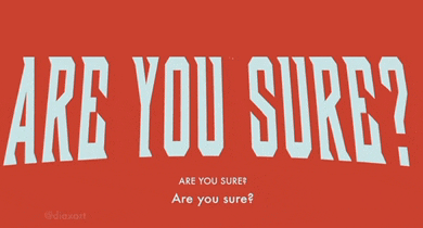 a red sign that says " are you sure "