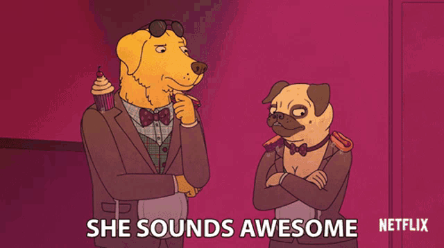 a cartoon of two dogs with the words she sounds awesome