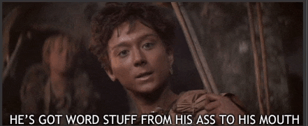 a picture of a man with the words he 's got word stuff from his ass to his mouth