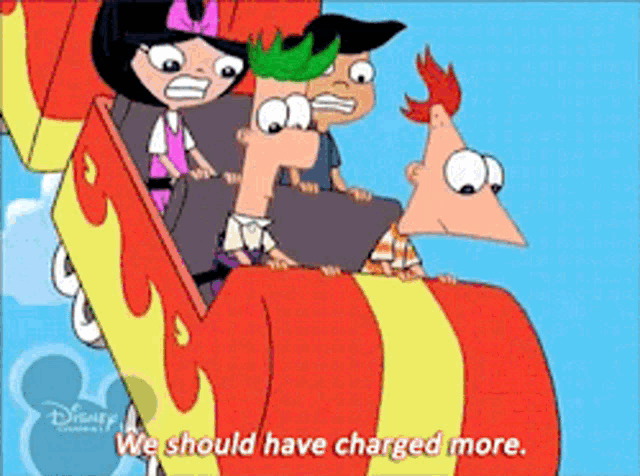 a cartoon of phineas and ferb riding a roller coaster with the words " we should have charged more "