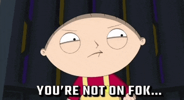 a cartoon of stewie from family guy says you 're not on fok
