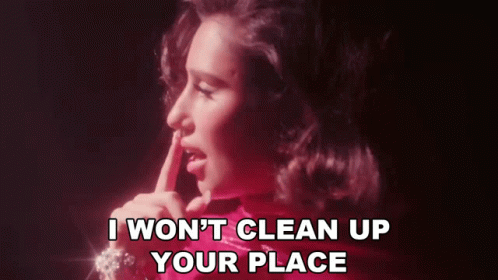 I Wont Clean Up Your Place Raye GIF - I Wont Clean Up Your Place Raye Love Of Your Life Song GIFs