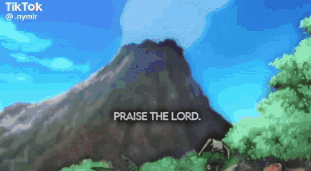 a picture of a mountain with the words praise the lord