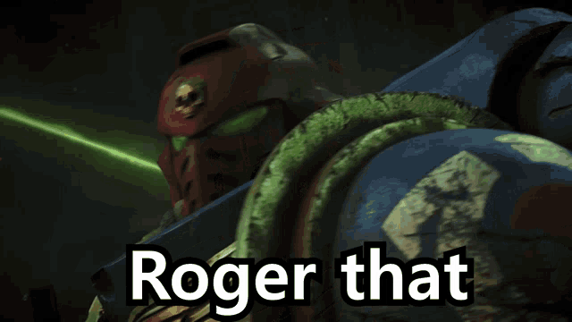 a picture of a space marine with the words roger that on the bottom