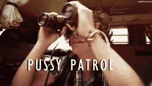 a person is looking through binoculars with the words pussy patrol written on the bottom