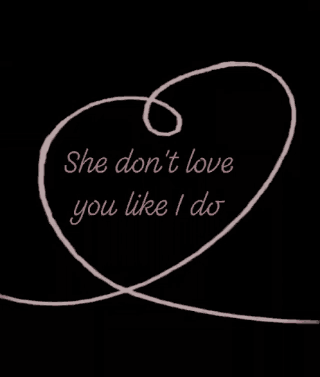 a black background with the words she don t love you like i do