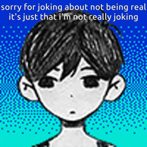 a drawing of a boy with the words sorry for joking about not being real