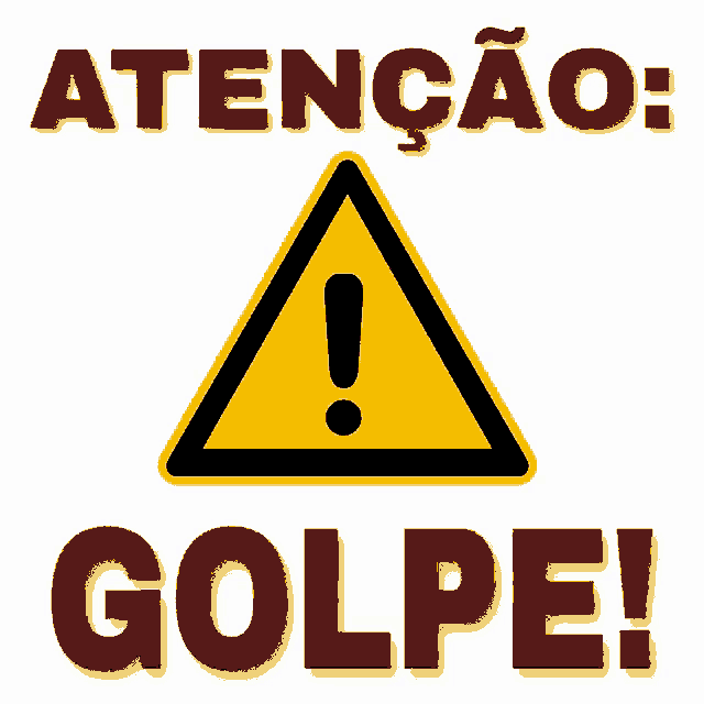 a yellow triangle with an exclamation point and the words atenção golpe in red