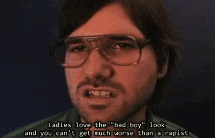 a man wearing glasses says ladies love the bad boy look and you can 't get much worse than a rapist ..