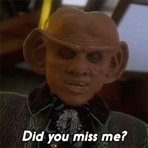 Did You Miss Me Quark GIF - Did You Miss Me Quark Star Trek GIFs