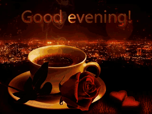 a cup of coffee with a rose on a saucer with the words " good evening " written above it